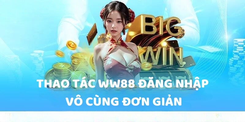 Các bước đăng nhập WW88